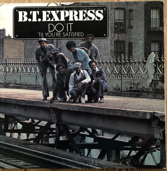 B.T. Express – Do It ('Til You're Satisfied)