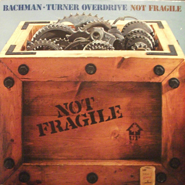 Bachman-Turner Overdrive – Not Fragile