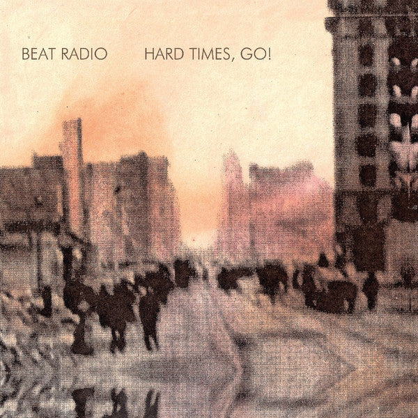 Beat Radio - Hard Times, GO! (BURGERS)