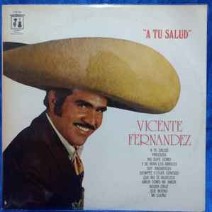 Vicente Fernandez ‎– A Tu Salud